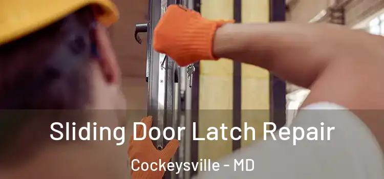 Sliding Door Latch Repair Cockeysville - MD